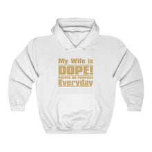 Load image into Gallery viewer, My Wife is D.O.P.E. - Unisex Heavy Blend™ Hooded Sweatshirt