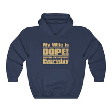 Load image into Gallery viewer, My Wife is D.O.P.E. - Unisex Heavy Blend™ Hooded Sweatshirt