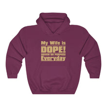 Load image into Gallery viewer, My Wife is D.O.P.E. - Unisex Heavy Blend™ Hooded Sweatshirt