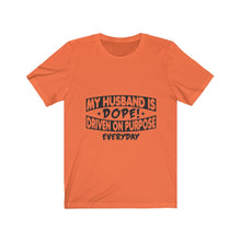 Load image into Gallery viewer, My Husband is Dope - Unisex Jersey Short Sleeve Tee