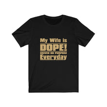 Load image into Gallery viewer, My Wife is Dope - Men's Short Sleeve Tee