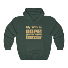 Load image into Gallery viewer, My Wife is D.O.P.E. - Unisex Heavy Blend™ Hooded Sweatshirt