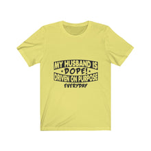 Load image into Gallery viewer, My Husband is Dope - Unisex Jersey Short Sleeve Tee