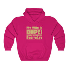 Load image into Gallery viewer, My Wife is D.O.P.E. - Unisex Heavy Blend™ Hooded Sweatshirt