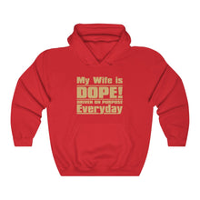 Load image into Gallery viewer, My Wife is D.O.P.E. - Unisex Heavy Blend™ Hooded Sweatshirt