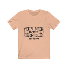 Load image into Gallery viewer, My Husband is Dope - Unisex Jersey Short Sleeve Tee