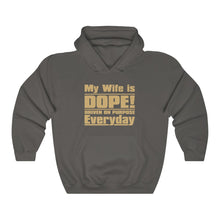 Load image into Gallery viewer, My Wife is D.O.P.E. - Unisex Heavy Blend™ Hooded Sweatshirt