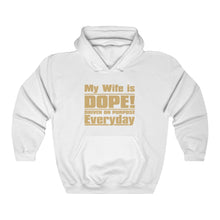 Load image into Gallery viewer, My Wife is D.O.P.E. - Unisex Heavy Blend™ Hooded Sweatshirt

