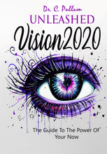 Load image into Gallery viewer, Unleashed Vision 2020: The Guide To The Power of Your Now
